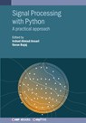 Signal Processing with Python: A Practical Approach - Irshad Ahmad Ansari - 9780750359306