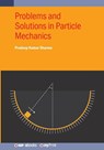 Problems and Solutions in Particle Mechanics - Pradeep Kumar Sharma - 9780750364393