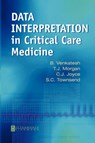 Data Interpretation in Critical Care Medicine - Bala Venkatesh ; T. J. (Senior Specialist in Intensive Care Morgan ; Chris (Associate Professor Joyce ; Shane (Specialist in Cardiac Intensive Care Townsend - 9780750652735