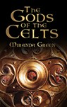 The Gods of the Celts - Miranda Aldhouse Green - 9780750934794