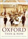 Oxford Then & Now - Malcolm Graham ; Laurence Waters - 9780750942249