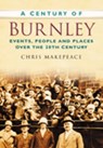 A Century of Burnley - Chris Makepeace - 9780750949163
