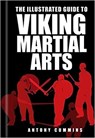 Illustrated Guide to Viking Martial - Antony Cummins - 9780750967457