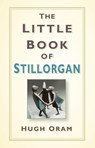 The Little Book of Stillorgan - Hugh Oram - 9780750983532