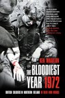 The Bloodiest Year 1972 - Ken Wharton - 9780750985468