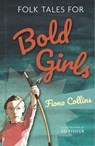 Folk Tales for Bold Girls - Fiona Collins - 9780750990493