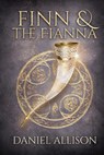 Finn and the Fianna - Daniel Allison - 9780750991445