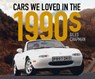 Cars We Loved in the 1990s - Giles Chapman - 9780750993180