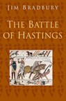 The Battle of Hastings: Classic Histories Series - Jim Bradbury - 9780750993906