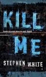 Kill Me - WHITE,  Stephen - 9780751536294