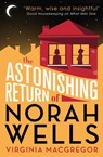 The Astonishing Return of Norah Wells - Virginia Macgregor - 9780751554229