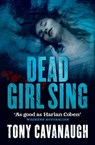 Dead Girl Sing - Tony Cavanaugh - 9780751557626