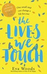 The Lives We Touch - Eva Woods - 9780751568561