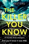 The Killer You Know - S. R. Masters - 9780751570359