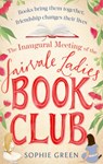 The Inaugural Meeting of the Fairvale Ladies Book Club - Sophie Green - 9780751570403