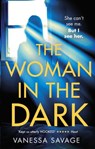 The Woman in the Dark - Vanessa Savage - 9780751571509