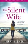 The Silent Wife - Kerry Fisher - 9780751574050