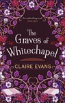 The Graves of Whitechapel - Claire Evans - 9780751575309