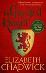 The Greatest Knight - Elizabeth Chadwick - 9780751575651