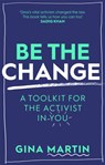 Be The Change - Gina Martin - 9780751577891