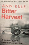 Bitter Harvest - Ann Rule - 9780751579178
