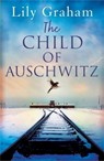 The Child of Auschwitz - Lily Graham - 9780751579819