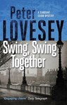 Swing, Swing Together - Peter Lovesey - 9780751581102