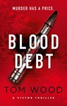 Blood Debt - Tom Wood - 9780751584899