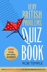 The Very British Problems Quiz Book - Rob Temple - 9780751585360