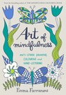 Art of Mindfulness - Emma Farrarons - 9780752265940