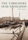 The Yorkshire Ouse Navigation - Mike Taylor - 9780752423692