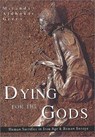 Dying for the Gods - Miranda Aldhouse Green - 9780752425283