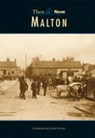 Malton Then & Now - John Stone - 9780752426082