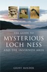 The Guide to Mysterious Loch Ness and the Inverness Area - Geoff Holder - 9780752444857