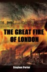 The Great Fire of London - Stephen Porter - 9780752450254