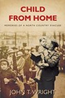 Child From Home - John Wright - 9780752452296
