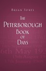 The Peterborough Book of Days - JONES,  Brian - 9780752479323
