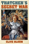 Thatcher's Secret War - Clive Bloom - 9780752499741
