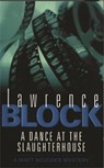 A Dance At The Slaughterhouse - Lawrence Block - 9780752827469