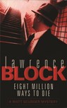 Eight Million Ways To Die - Lawrence Block - 9780752837000