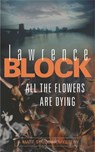 All The Flowers Are Dying - Lawrence Block - 9780752877679