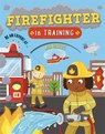 Firefighter in Training - Catherine Ard - 9780753444214