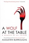 A Wolf at the Table - Augusten Burroughs - 9780753520376