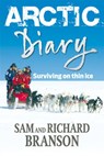 Arctic Diary - Sam Branson ; Richard Branson - 9780753521373