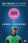 Self Belief: The Vision, Level 5: Going Large - Jamal Edwards - 9780753549865