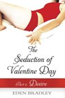 The Seduction of Valentine Day Part 2 - Eden Bradley - 9780753550588