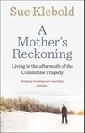 A Mother's Reckoning - Sue Klebold - 9780753556818