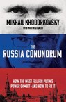 The Russia Conundrum - Mikhail Khodorkovsky ; Martin Sixsmith - 9780753559239