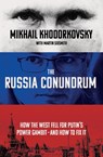 The Russia Conundrum - Mikhail Khodorkovsky ; Martin Sixsmith - 9780753559246