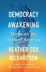 Democracy Awakening - Heather Cox Richardson - 9780753560846